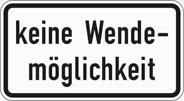 VZ 1008-34: Keine Wendemöglichkeit
etwa in einer Sackgasse